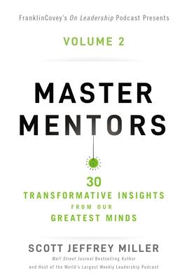 Master Mentors Volume 2: 30 Transformative Insights from Our Greatest Minds2