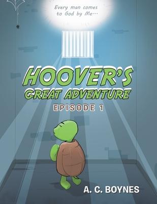 Hoover’s Great Adventure: Episode 1
