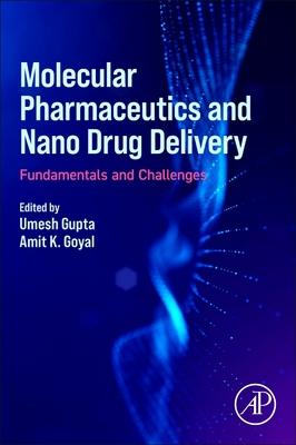 Molecular Pharmaceutics and Nano Drug Delivery: Fundamentals and Challenges