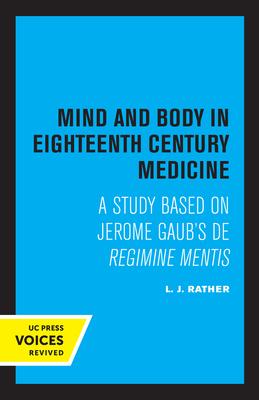 Mind and Body in Eighteenth Century Medicine: A Study Based on Jerome Gaub’s de Regimine Mentis
