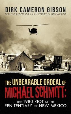 The Unbearable Ordeal of Michael Schmitt: the 1980 Riot at the Penitentiary of New Mexico