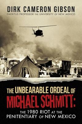 The Unbearable Ordeal of Michael Schmitt: the 1980 Riot at the Penitentiary of New Mexico