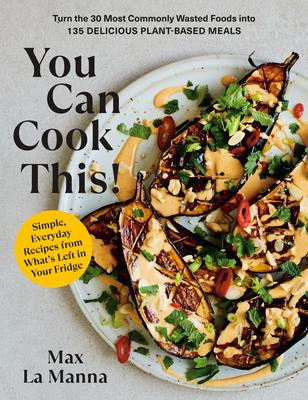 You Can Cook This!: Simple, Satisfying, Sustainable Recipes