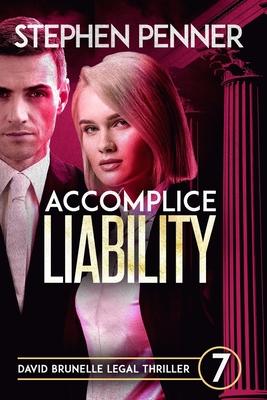 Accomplice Liability: David Brunelle Legal Thriller #7