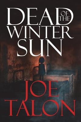 Dead Of The Winter Sun: The Spirits Are Weeping Their Terror