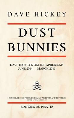 Dust Bunnies: Dave Hickey’s Online Aphorisms