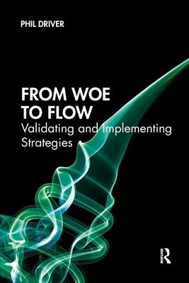 From Woe to Flow: Validating and Implementing Strategies