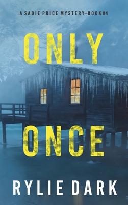 Only Once (A Sadie Price FBI Suspense Thriller-Book 4)