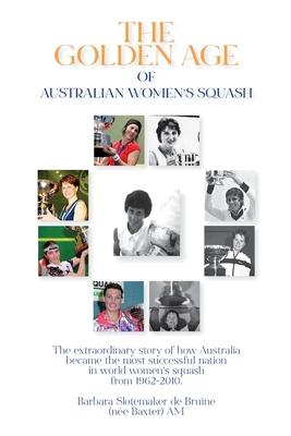 The Golden Age of Australian Women’s Squash