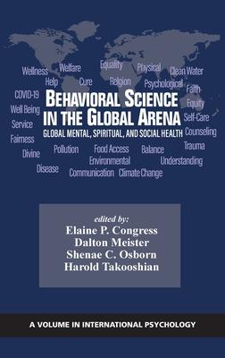 Behavioral Science in the Global Arena: Global Mental, Spiritual, and Social Health