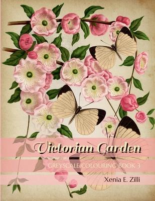 Victorian Garden: Greyscale Colouring Book 3