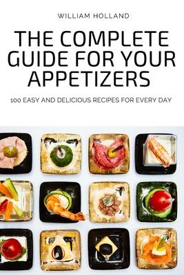 The Complete Guide for Your Appetizers