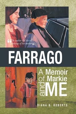 Farrago: A Memoir of Markie and Me