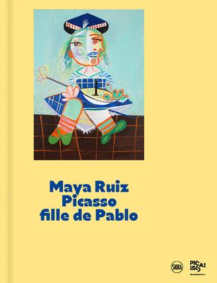 Maya Ruiz-Picasso: Daughter of Pablo