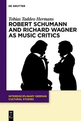 Robert Schumann and Richard Wagner as Music Critics: N.A.