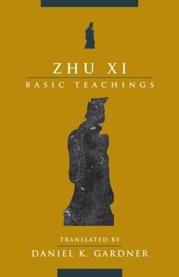 Zhu XI: Basic Writings