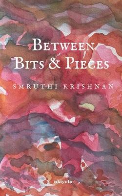 Between Bits & Pieces