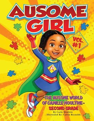 Ausome Girl: The Ausome World of Camille Moultrie - Second Grade