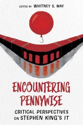 Encountering Pennywise: Critical Perspectives on Stephen King’s It