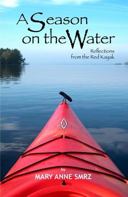 A Season on the Water: Reflections from the Red Kayak