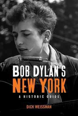 Bob Dylan’s New York: A Historic Guide