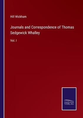Journals and Correspondence of Thomas Sedgewick Whalley: Vol. I