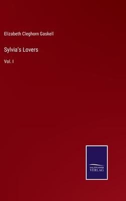 Sylvia’s Lovers: Vol. I