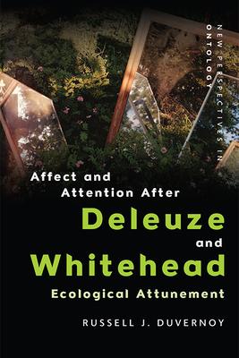 Affect and Attention After Deleuze and Whitehead: Ecological Attunement
