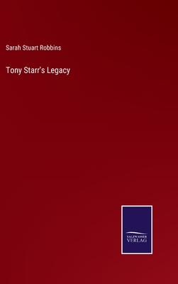 Tony Starr’s Legacy