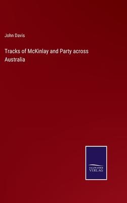 Tracks of McKinlay and Party across Australia