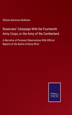 Rosecrans’ Campaign With the Fourteenth Army Corps, or the Army of the Cumberland: A Narrative of Personal Observations With Official Reports of the B