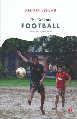 The Kolkata Football: history and representation