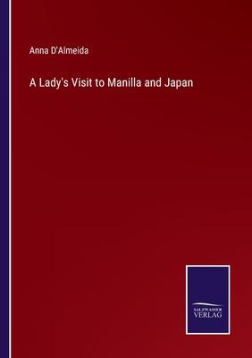 A Lady’s Visit to Manilla and Japan