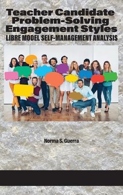 Teacher Candidate Problem-Solving Engagement Styles: LIBRE Model Self-Management Analysis