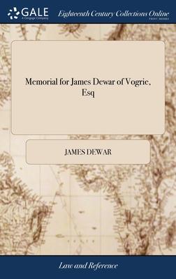 Memorial for James Dewar of Vogrie, Esq: John Macculloch Elder, and John Macculloch Younger of Barholm, Defenders, Against Alexander Gordon,