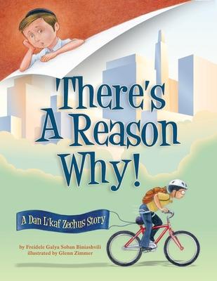 There’s a Reason Why: A Dan L’kaf Zechus Story