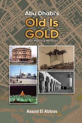 Abu Dhabi’s Old Is Gold!