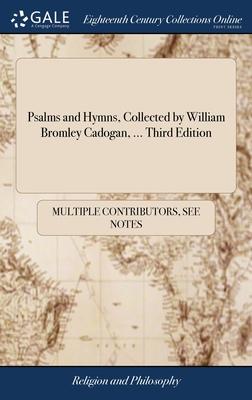 Psalms and Hymns, Collected by William Bromley Cadogan, ... Third Edition