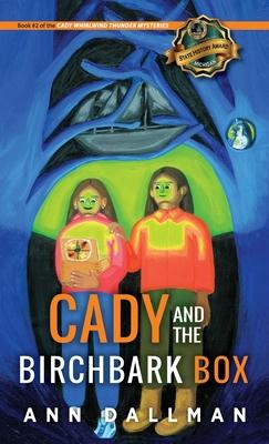 Cady and the Birchbark Box: A Cady Whirlwind Thunder Mystery