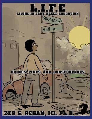 L.I.F.E.: Living In Fact-Based Education Crimes, Fines, and Consequences - Clean Version