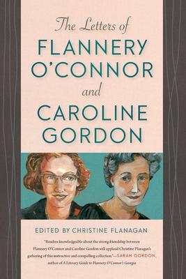 The Letters of Flannery O’Connor and Caroline Gordon