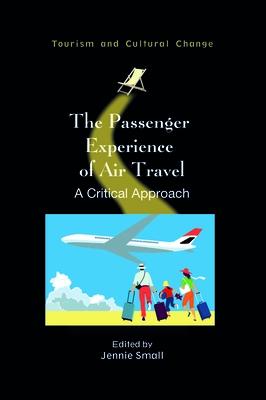 The Passenger Experience of Air Travel: A Critical Approach