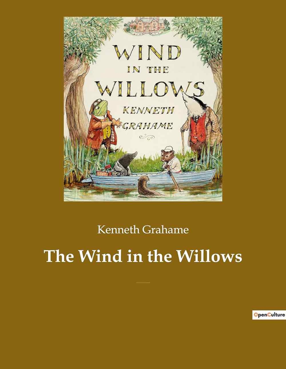 The Wind in the Willows: A children’s book by the British novelist Kenneth Grahame, focusing on four anthropomorphised animals