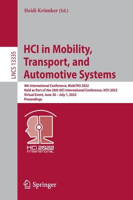 HCI in Mobility, Transport, and Automotive Systems: 4th International Conference, MobiTAS 2022, Held as Part of the 24th HCI International Conference,