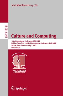 Culture and Computing: 10th International Conference, C&C 2022, Held as Part of the 24th HCI International Conference, HCII 2022, Virtual Eve