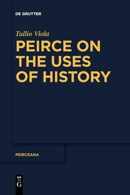 Peirce on the Uses of History