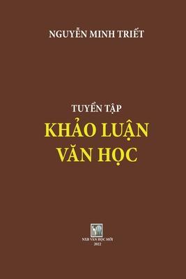 Tuyen Tap Khao Luan Van Hoc: NGUYEN MINH TRIET_soft cover