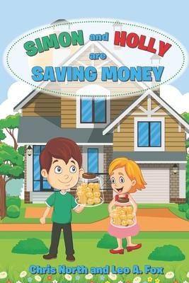 Simon and Holly are Saving Money: Academy of Young Entrepreneurs Series 1, Volume 3