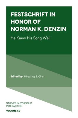 Festschrift in Honor of Norman K. Denzin: He Knew His Song Well