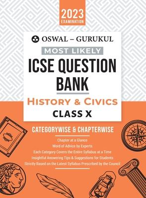 Oswal - Gurukul History & Civics Most Likely Question Bank: ICSE Class 10 For 2023 Exam